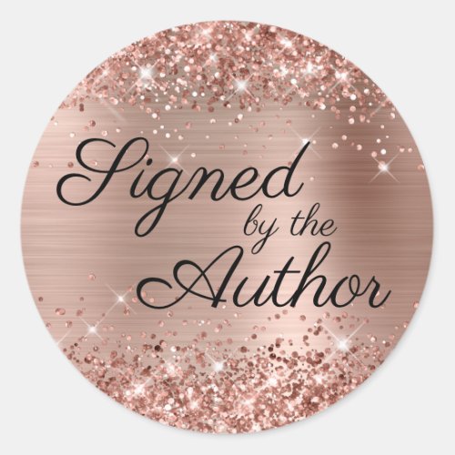 Glittery Rose Gold Glam Signed by the Author Classic Round Sticker