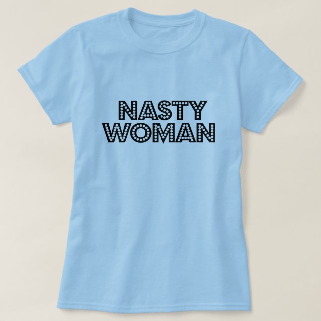 Glitzy Nasty Woman T-Shirt (Design Front)