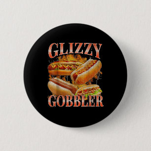 Glizzy Gobbler Funny Wiener Hot Dog Meme Bootleg G Button