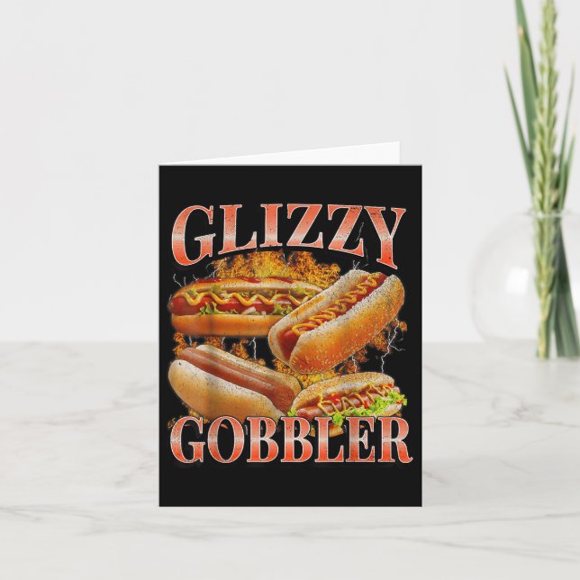 Glizzy Gobbler Funny Wiener Hot Dog Meme Bootleg G Card (Front)