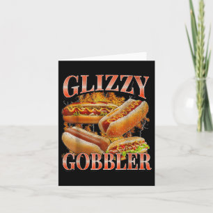 Glizzy Gobbler Funny Wiener Hot Dog Meme Bootleg G Card