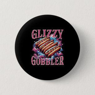 Glizzy Gobbler Hotdogs Funny Meme Food Men Women B Button