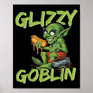 Glizzy Goblin Funny Glizzy Gobbler Hot Dog Lover Poster