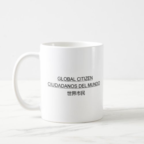 GLOBAL CITIZEN CIUDADANOS DEL MUNDO 世界市民  COFFEE MUG