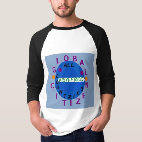 Global Citizen Visa Free Design On Raglan T_shirt