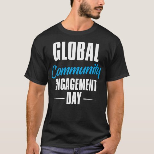 Global Community Engagement Day January T_Shirt