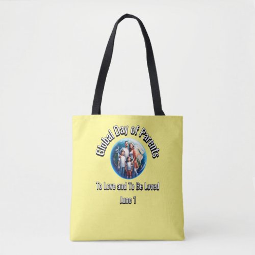 Global Day of Parents To Love and To Be Loved Tote Bag