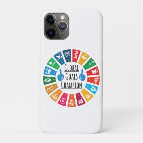 Global Goals Champion United Nations SDGs 2030 iPhone 11 Pro Case