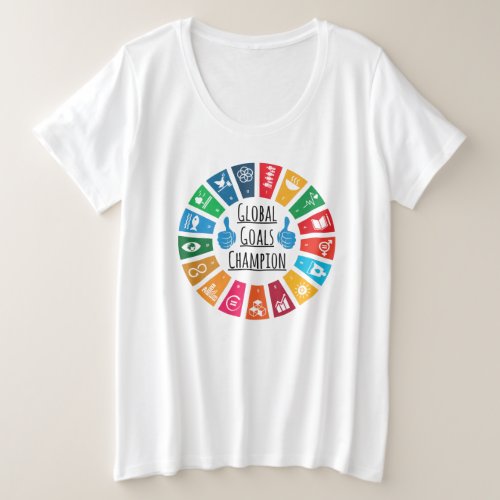 Global Goals Champion United Nations SDGs 2030 Plus Size T_Shirt