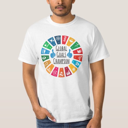 Global Goals Champion United Nations SDGs 2030 T_Shirt