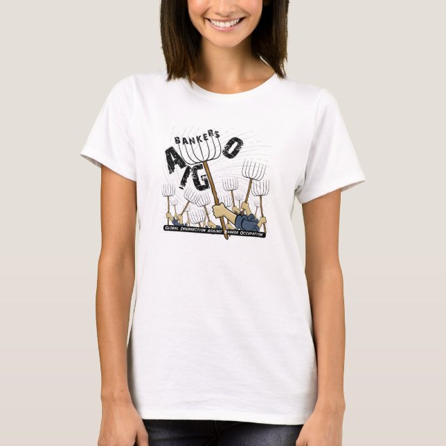 Global Insurrection Against Banker Occupation T-Shirt (Front)