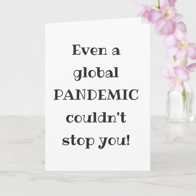 Global Pandemic - Funny Quote Graduation  Card (Orchid)