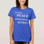 Global Peace Awareness Action Women&#39;s T-shirt at Zazzle