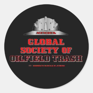 Global Society Of Oil Field Trash,Sticker,Oil,Gas Classic Round Sticker