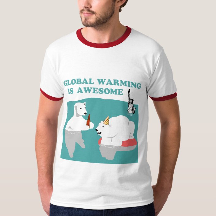 Global Warming Awesome shirt