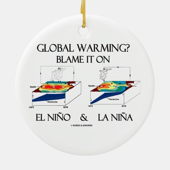 Global Warming? Blame It On El Niño and La Niña Ceramic Ornament
