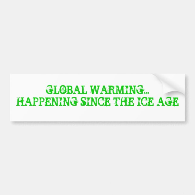 GLOBAL WARMING... BUMPER STICKER (Front)