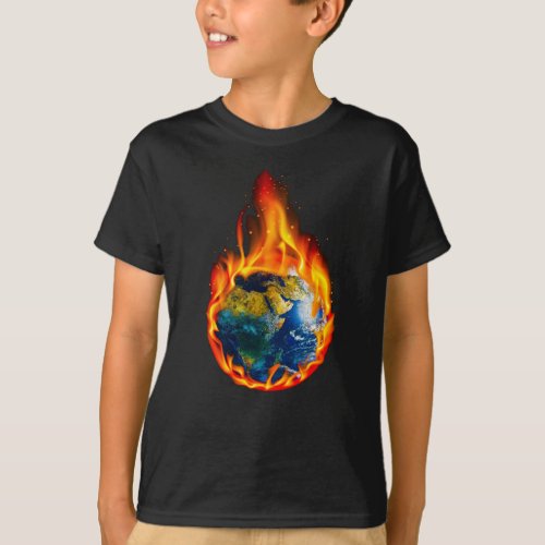 Global Warming Climate Change Earth In Fire T_Shirt