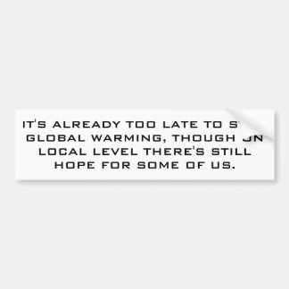 Global warming for realists. bumper sticker