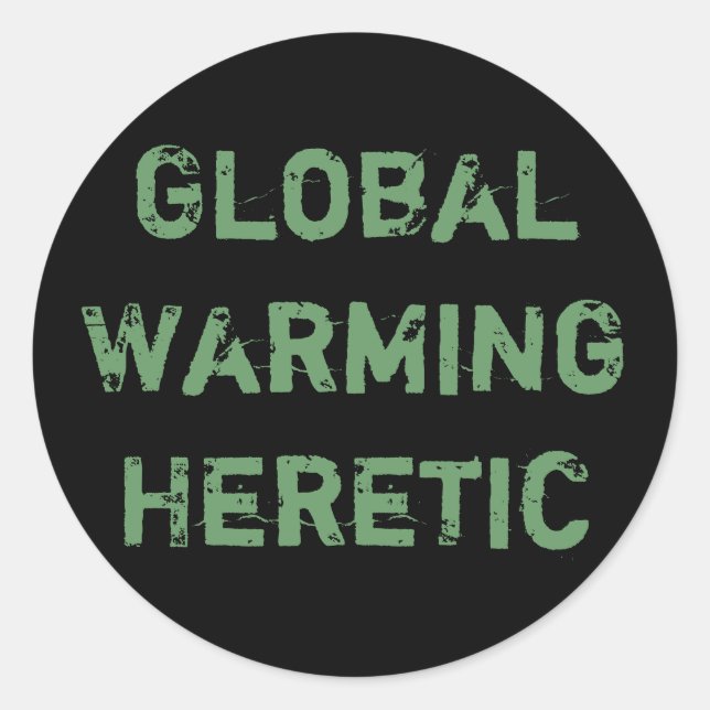 Global Warming Heretic Classic Round Sticker (Front)