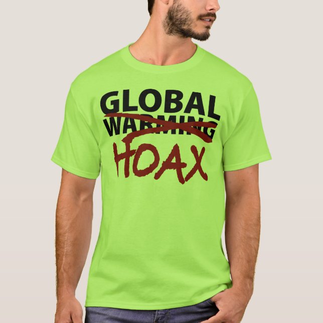 Global Warming Hoax T-Shirt (Front)