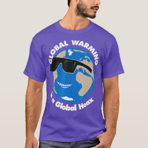 Global Warming is a Global Hoax T-Shirt