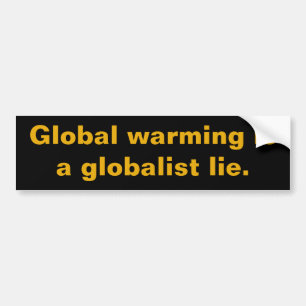Global Warming is a Globalist Lie Bumper Sticker