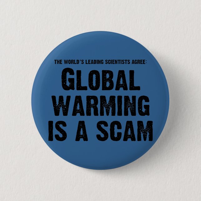 Global Warming is a Scam Button (Front)