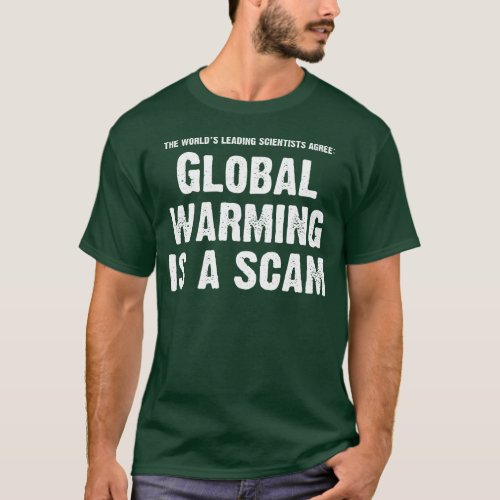 Global Warming is a Scam T_Shirt
