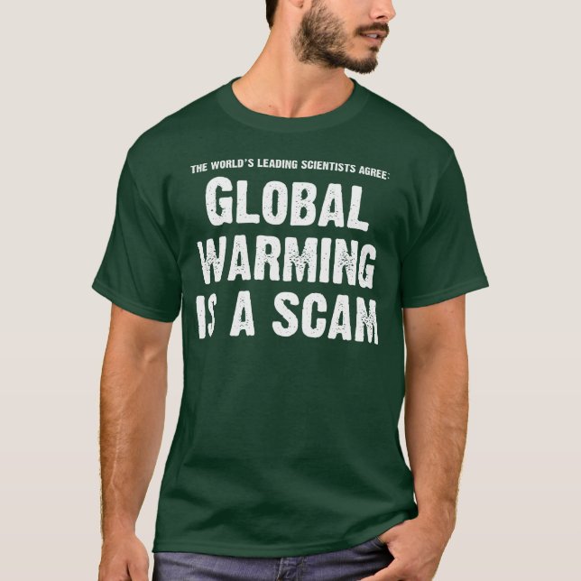 Global Warming is a Scam T-Shirt (Front)