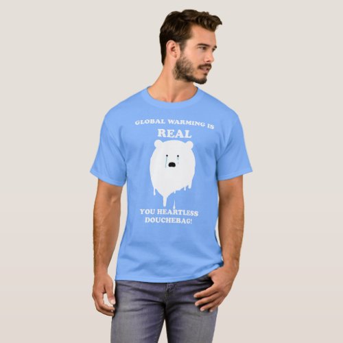 Global warming is Real T_Shirt