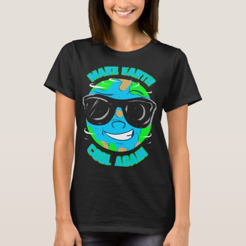 Global Warming Protest Climate Change I Make Earth T_Shirt