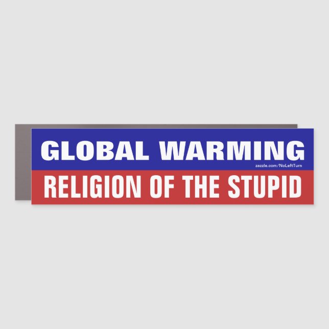 Global Warming Religion Of The Stupid Car Magnet (Front)