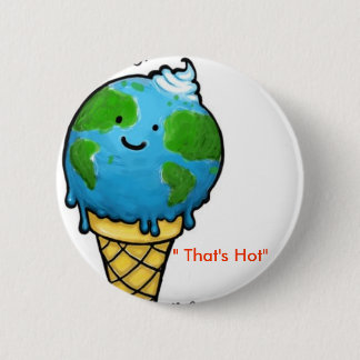 global warming " That's Hot" Button