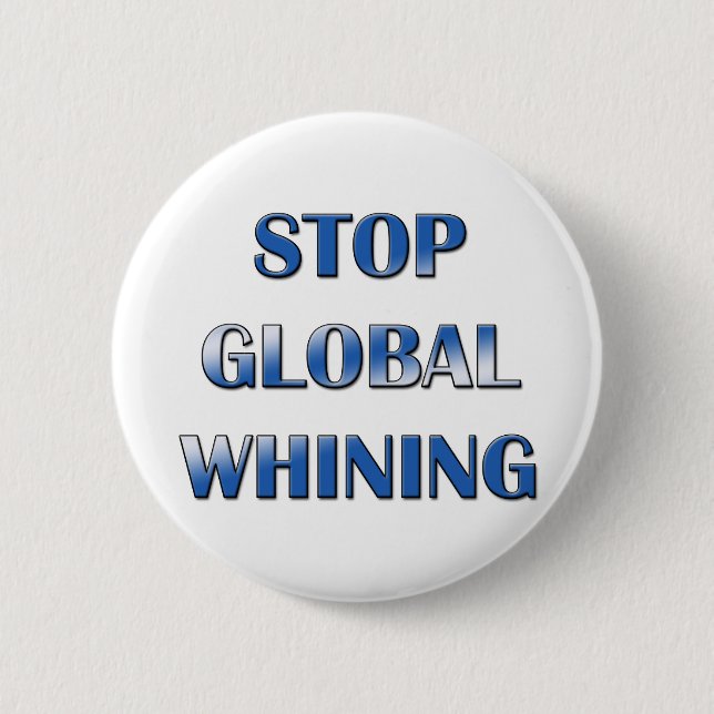 Global Whining Pinback Button (Front)