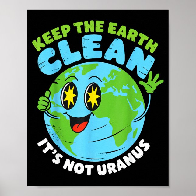 Globe keep the earth clean not uranus fun quote poster (Front)