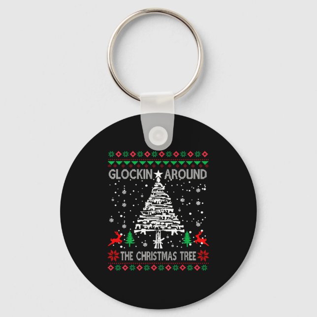 Glockin' Around The Christmas Tree Gun Owner Ugly  Keychain (Front)