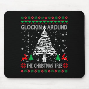 Glockin' Around The Christmas Tree Gun Owner Ugly Mouse Pad