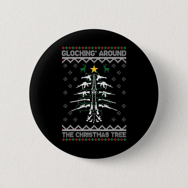 Glocking Around The Christmas Tree Ugly Christmas  Button (Front)