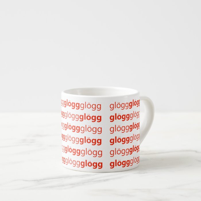 Glogg Glogg Glogg Funny Swedish Espresso Cup