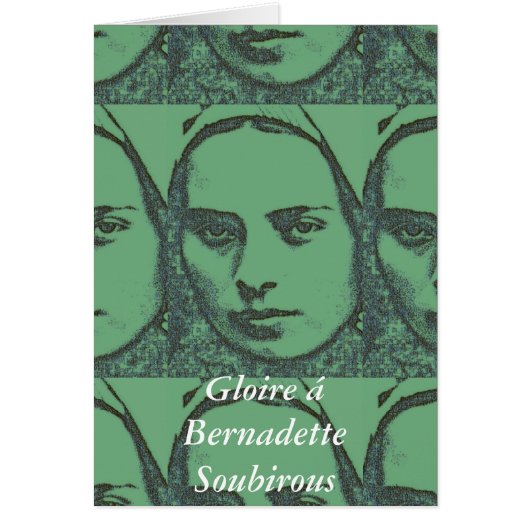 Gloire á Bernadette Soubirous Cards (Front)