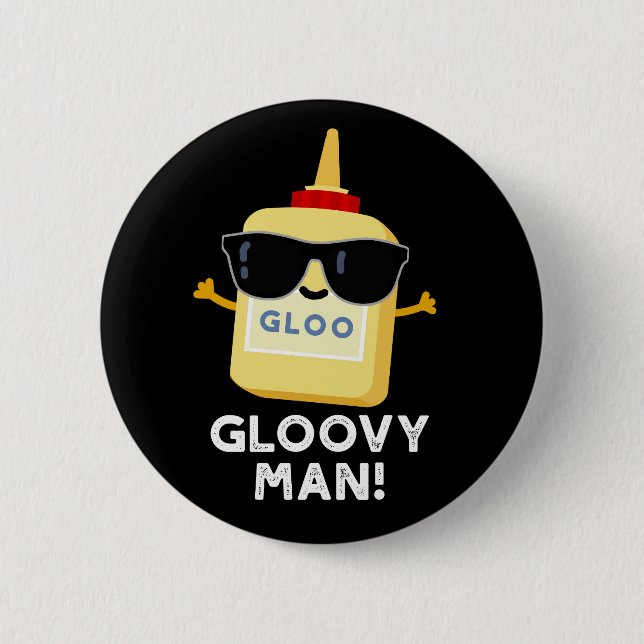 Gloovy Man Funny Super Glue Pun Dark BG Button (Front)