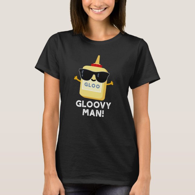 Gloovy Man Funny Super Glue Pun Dark BG T-Shirt (Front)