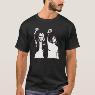 Gloria and Dorothy Feminist icons Gift For Men and T-Shirt