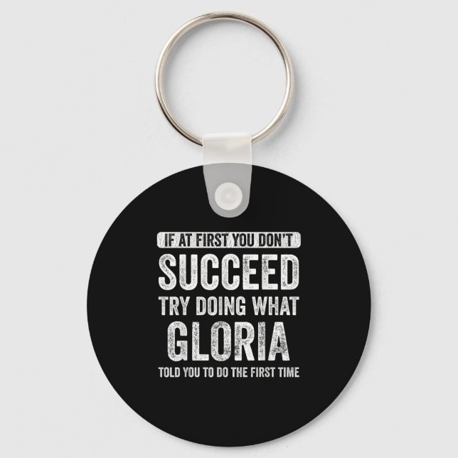 Gloria If At First You Dont Succeed Try Doing What Keychain (Front)