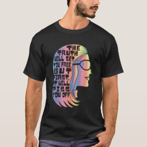 Gloria Steinem Feminist Icon Slogan Truth Sets You T-Shirt