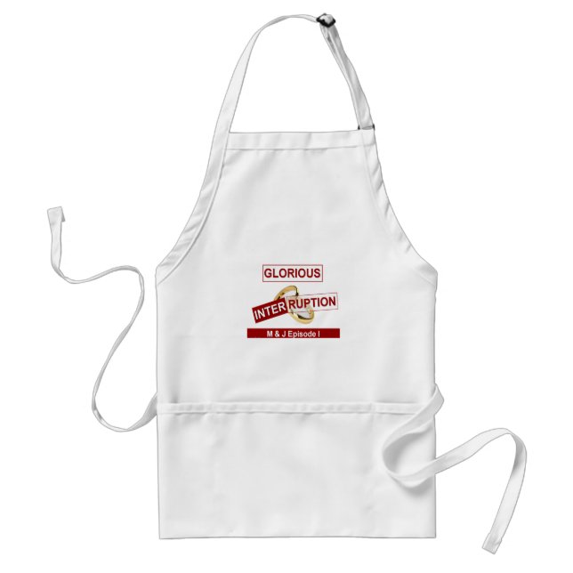 Glorious Interruption: A Golden Beginning Adult Apron (Front)