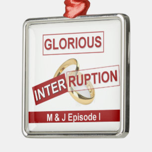 Glorious Interruption: A Golden Beginning Metal Ornament