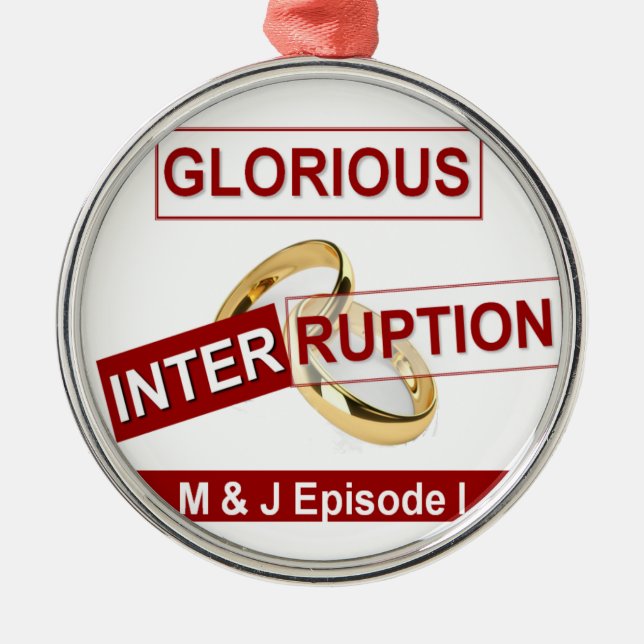 Glorious Interruption: A Golden Beginning Metal Ornament (Front)