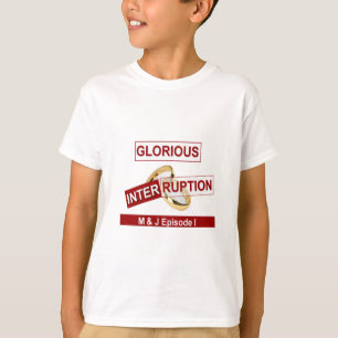 Glorious Interruption: A Golden Beginning T-Shirt